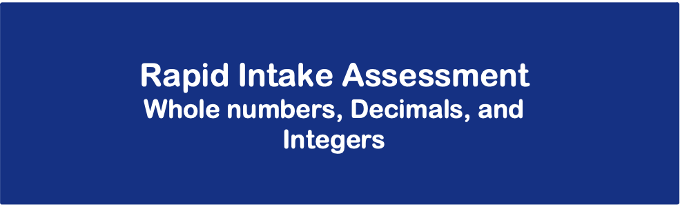 RAPID INTAKE ASSESSMENT: MATHS (Numbers, Decimals, and Integers)